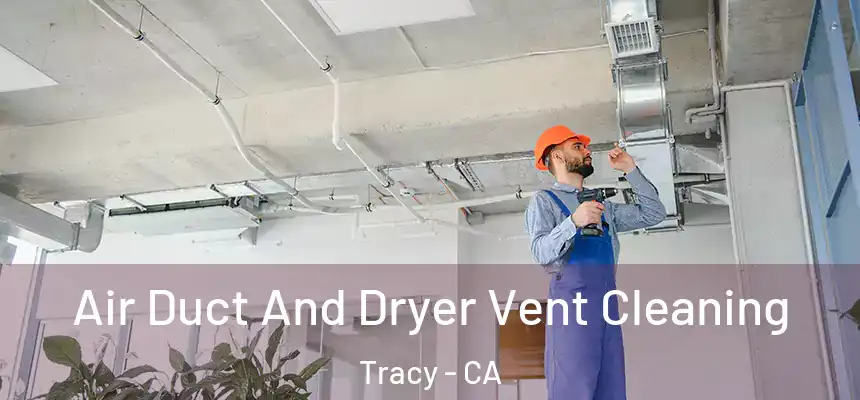 Air Duct And Dryer Vent Cleaning Tracy - CA