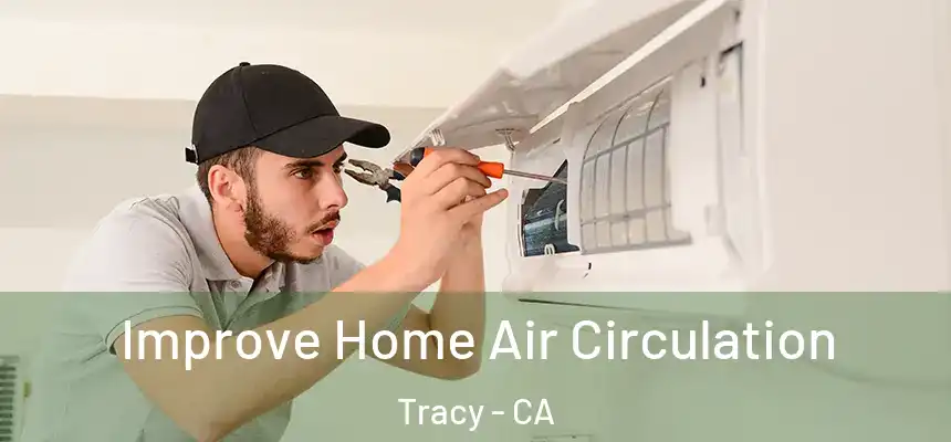 Improve Home Air Circulation Tracy - CA