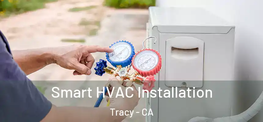 Smart HVAC Installation Tracy - CA